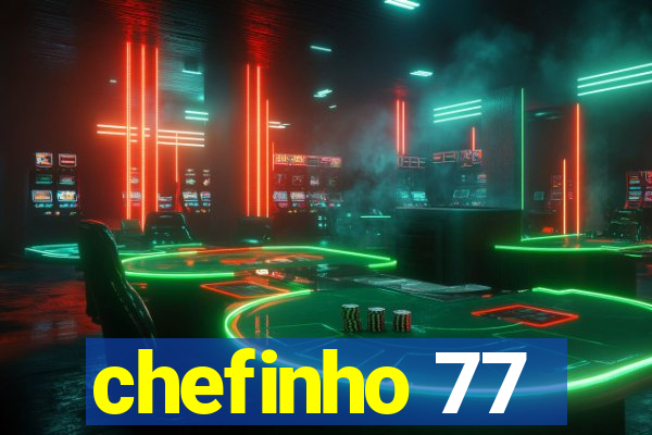 chefinho 77